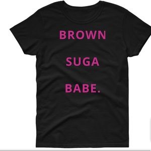 🍑BROWN SUGA BABE. CUTE WOMAN’S T-SHIRTS | *NWT*